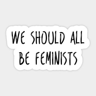 We Should All Be Feminists Sticker